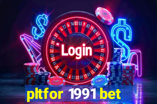 pltfor 1991 bet